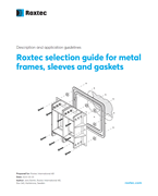금속용 프레임, 슬리브 및 개스킷용 Roxtec 선택 가이드를 확인 하십시오.